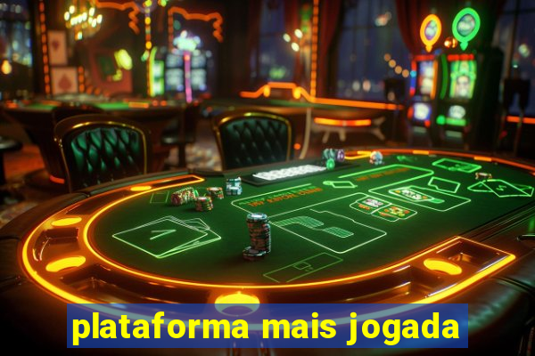 plataforma mais jogada